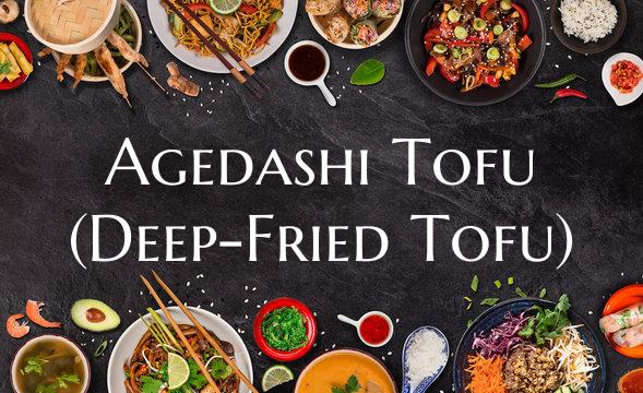 Agedashi Tofu (Deep-Fried To...