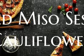 Baked Miso Sesame Cauliflowe...