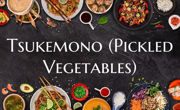 Tsukemono (Pickled Vegetable...